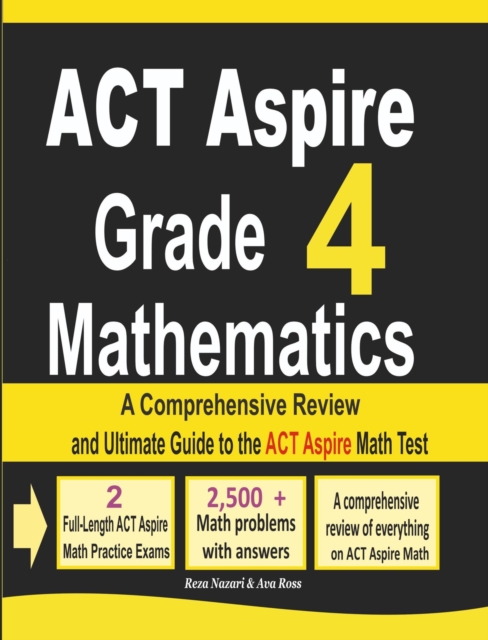 ACT Aspire Grade 4 Mathematics: A Comprehensive Review and Ultimate Guide to the ACT Aspire Math Test