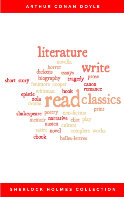 The Complete Sherlock Holmes Collection: 221B (Illustrated)