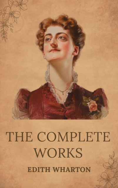 Complete Works of Edith Wharton