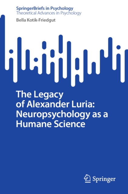Legacy of Alexander Luria: Neuropsychology as a Humane Science
