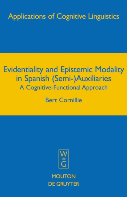 Evidentiality and Epistemic Modality in Spanish (Semi-)Auxiliaries