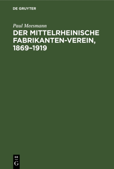Mittelrheinische Fabrikanten-Verein, 1869-1919