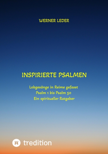 Inspirierte Psalmen / Gott spricht noch heut in unser Leben hinein