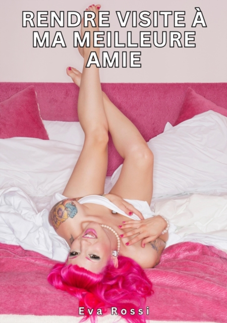 Rendre visite à ma meilleure amie