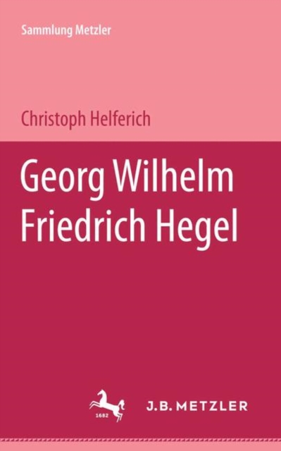 Georg Wilhelm Friedrich Hegel