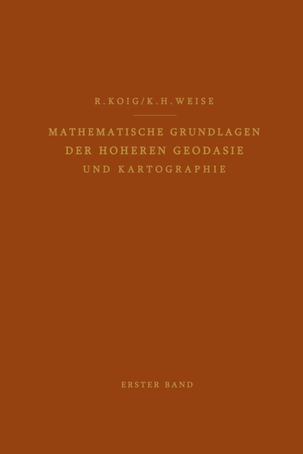 Mathematische Grundlagen der Höheren Geodäsie und Kartographie