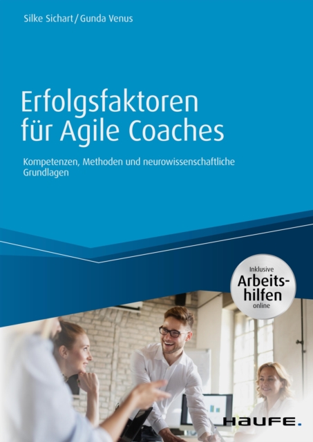 Erfolgsfaktoren für Agile Coaches - inklusive Arbeitshilfen online