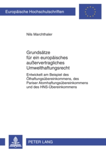 Grundsaetze fuer ein europaeisches außervertragliches Umwelthaftungsrecht