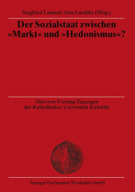 Der Sozialstaat zwischen “Markt” und “Hedonismus”?