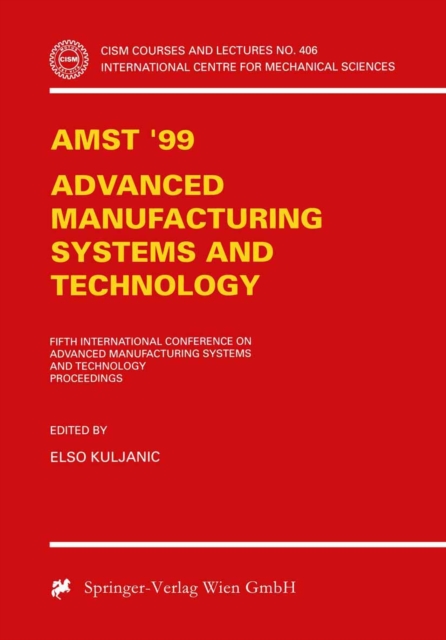 AMST'99 - Advanced Manufacturing Systems and Technology