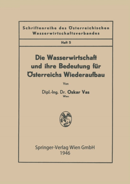 Die Wasserwirtschaft und ihre Bedeutung für Österreichs Wiederaufbau