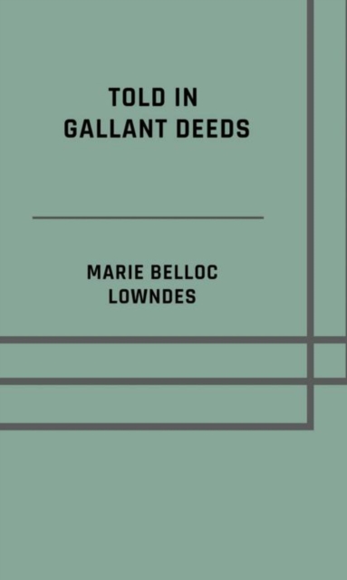 Told in gallant deeds