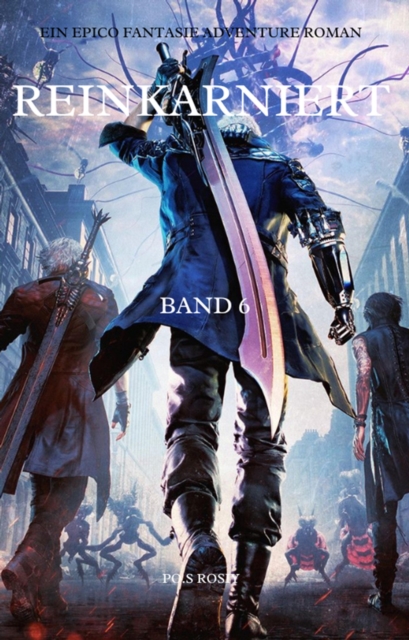 Reinkarniert:Ein Epico LitRPG Fantasie Adventure Roman(Band 6)