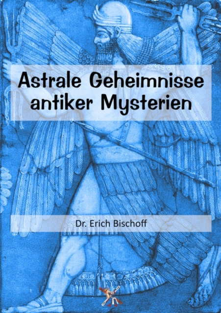 Astrale Geheimnisse antiker Mysterien