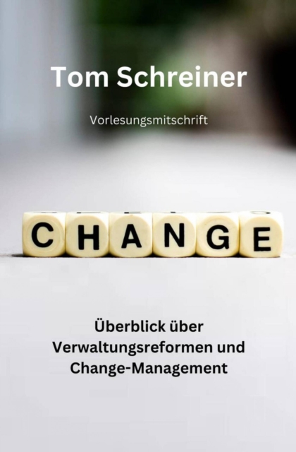 Uberblick uber Verwaltungsreformen und Change-Management