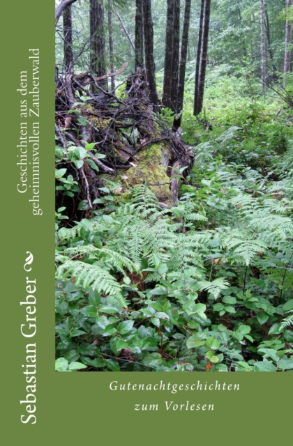 Geschichten aus dem geheimnisvollen Zauberwald