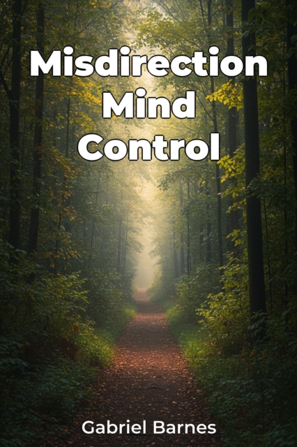 Misdirection Mind Control