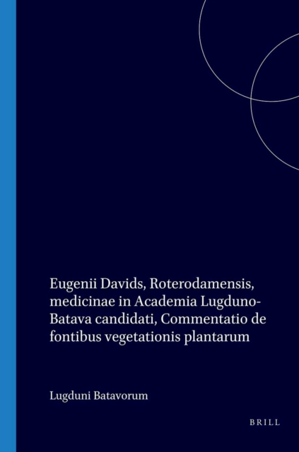 Eugenii Davids, Roterodamensis, medicinae in Academia Lugduno-Batava candidati, Commentatio de fontibus vegetationis plantarum