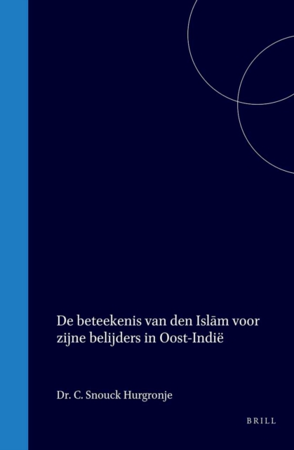 De beteekenis van den Islam voor zijne belijders in Oost-Indie