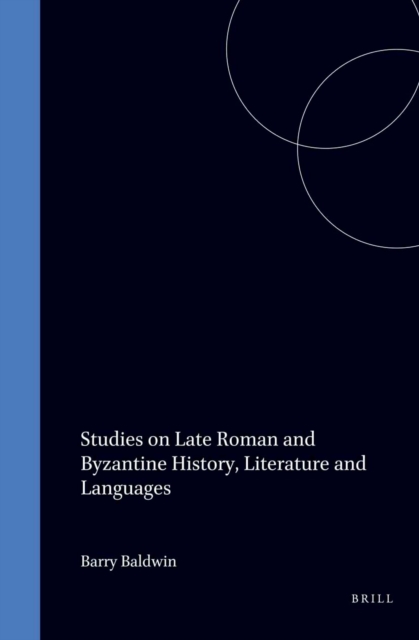 Studies on Late Roman and Byzantine History, Literature and Languages