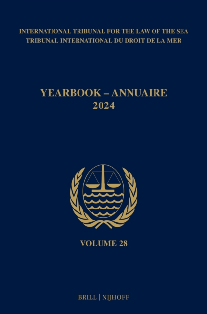 Yearbook International Tribunal for the Law of the Sea / Annuaire Tribunal international du droit de la mer, Volume 28 (2024)