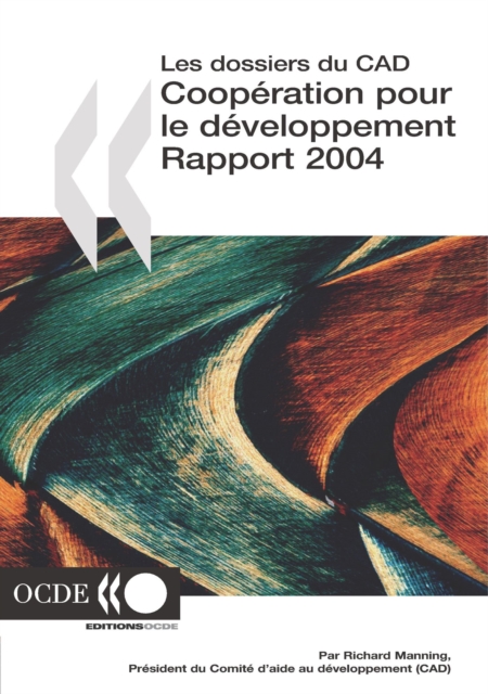 Coopération pour le Développement : Rapport 2004 Efforts et politiques des membres du Comité d'aide au développement