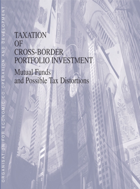 Taxation of Cross-Border Portfolio Investment Mutual Funds and Possible Tax Distortions