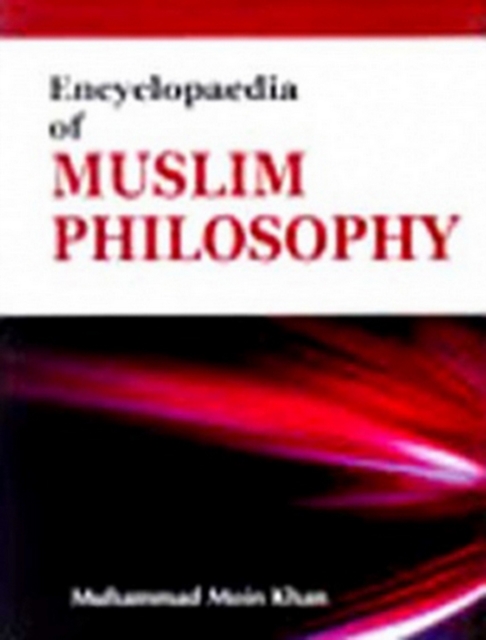 Encyclopaedia Of Muslim Philosophy (Foundations Of Muslim Philosophy)