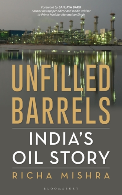Unfilled Barrels : India’S Oil Story
