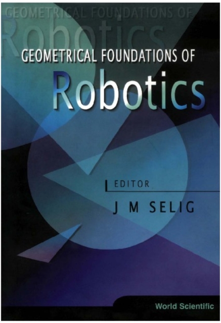 Geometrical Foundations Of Robotics