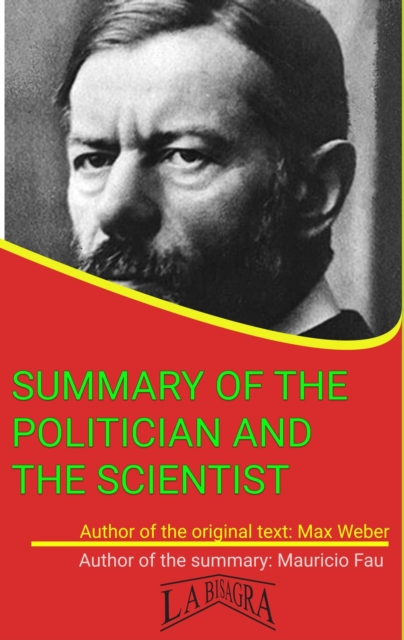 Summary Of &quote;The Politician And The Scientist&quote; By Max Weber