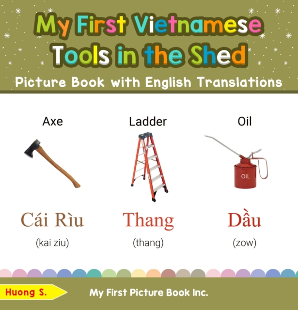 My First Vietnamese Tools in the Shed Picture Book with English Translations