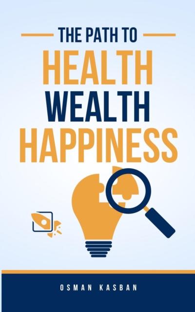 Health, Wealth and Happiness