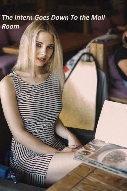 Intern Goes Down To the Mail Room