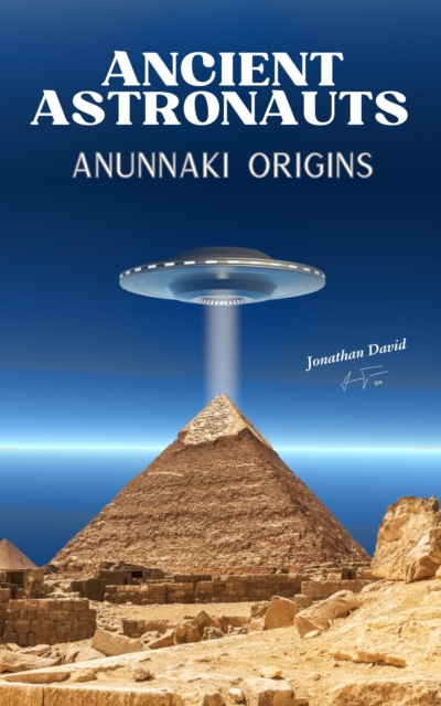 Ancient Astronauts: Anunnaki Origins