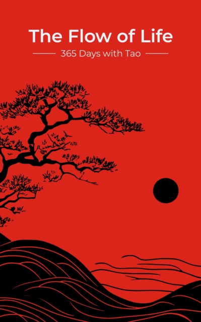 Flow of Life 365 Days with Tao