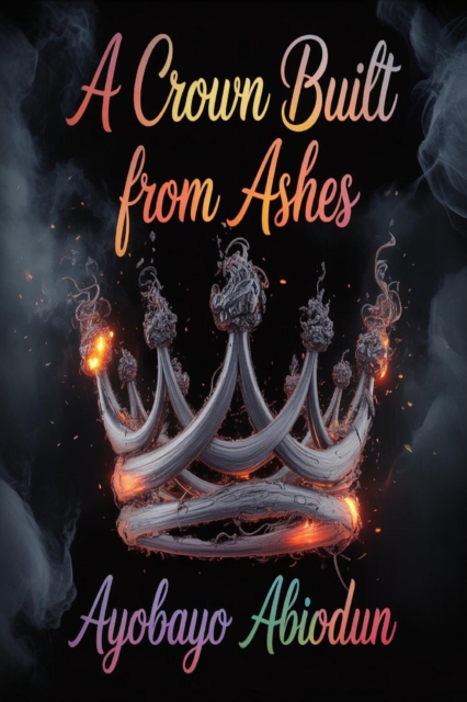 Crown Built from Ashes