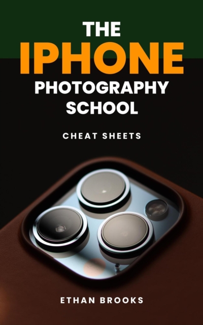 Iphone  Photography School: Cheatsheets
