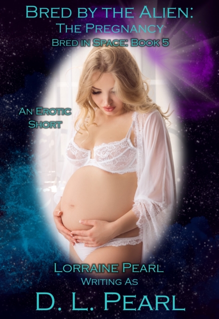 Bred by the Alien: The Pregnancy: Bred in Space Book 5