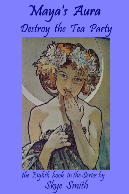 Maya's Aura: Destroy the Tea Party