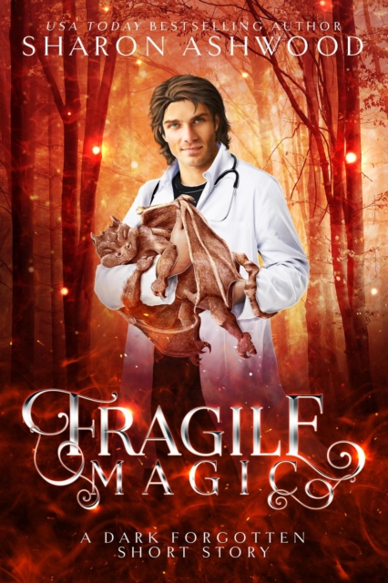 Fragile Magic: A Dark Forgotten Short Story