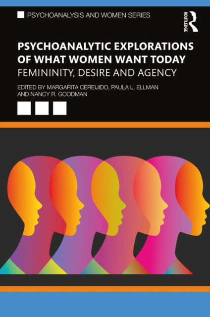 Psychoanalytic Explorations of What Women Want Today