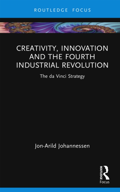 Creativity, Innovation and the Fourth Industrial Revolution