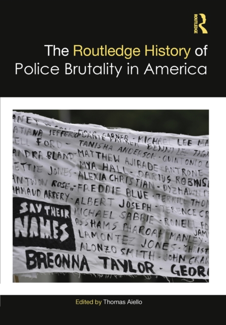 Routledge History of Police Brutality in America