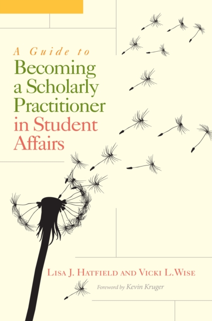 Guide to Becoming a Scholarly Practitioner in Student Affairs