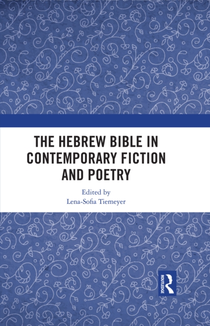 Hebrew Bible in Contemporary Fiction and Poetry