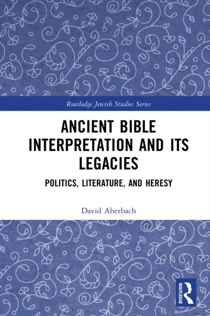 Ancient Bible Interpretation and its Legacies