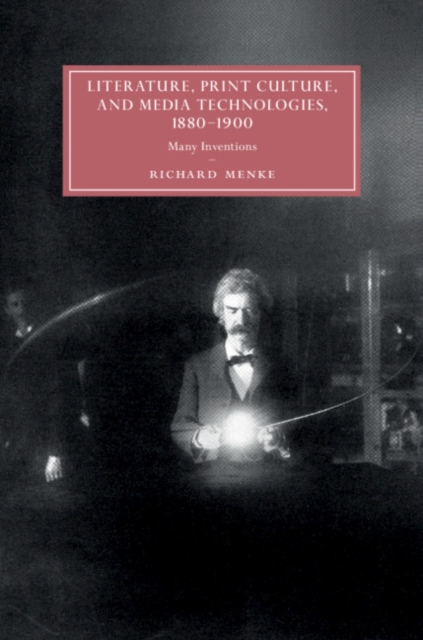 Literature, Print Culture, and Media Technologies, 1880-1900