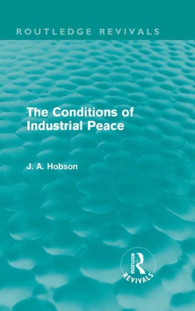 Conditions of Industrial Peace (Routledge Revivals)
