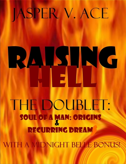 Raising Hell: The Doublet: Soul of A Man:Origins & Recurring Dream